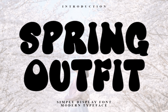 Spring Outfit: A Typeface That Brings Joy to Every Project